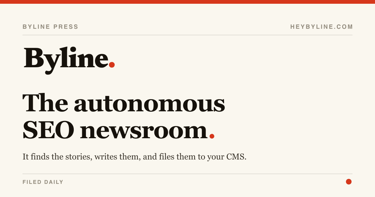 Byline: the autonomous SEO newsroom